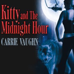 Kitty And The Midnight Hour Kitty Norville 1 By