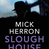 'Slough House' (Slough House #7) by Mick Herron - another vivid visit with the slow horses of Slough House.