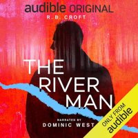 'The River Man' (2024) by R. B. Croft, narrated by Dominic West
